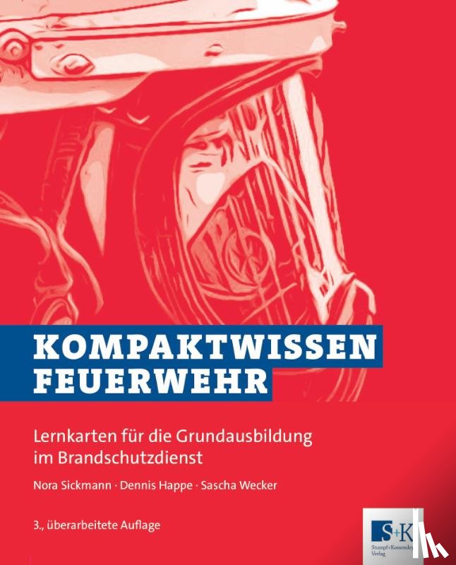 Sickmann, Nora, Happe, Dennis, Wecker, Sascha - Kompaktwissen Feuerwehr