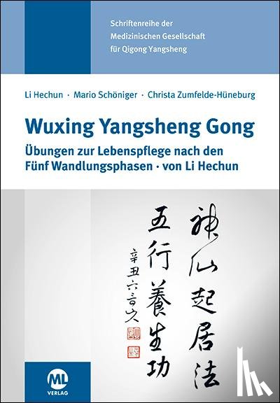 Zumfelde-Hueneburg, Christa, Schöniger, Mario, Li, Hechun - Wuxing Yangsheng Gong