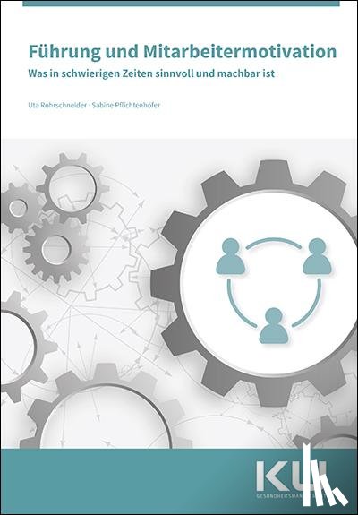 Rohrschneider, Uta, Sabine, Pflichtenhöfer - Führung und Mitarbeitermotivation