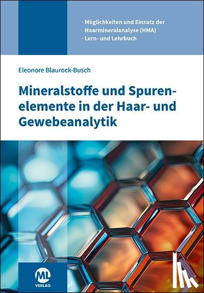 Blaurock-Busch, Eleonore - Mineralstoffe und Spurenelemente in der Haar- und Gewebeanalytik