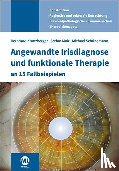 Mair, Stefan, Schünemann, Michael, Kranzberger, Bernhard - Angewandte Irisdiagnose und funktionale Therapie an 15 Fallbeispielen