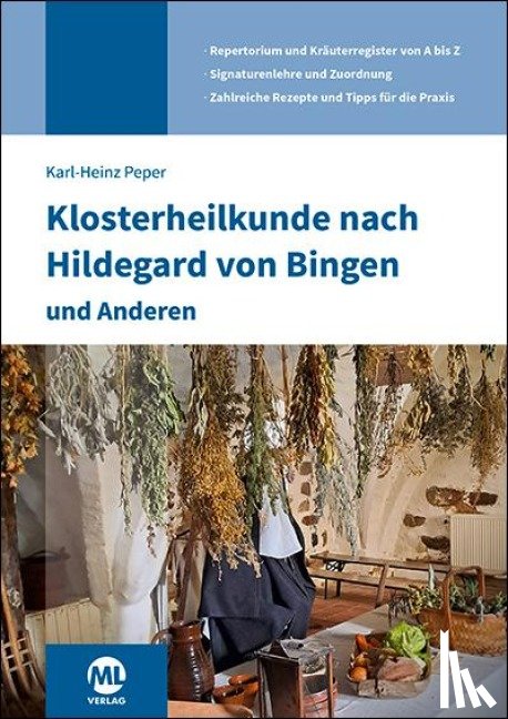 Karl-Heinz, Peper - Klosterheilkunde nach Hildegard von Bingen und Anderen