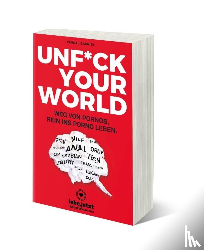 Gabriel, Pascal - UNFUCK YOUR WORLD | Ratgeber