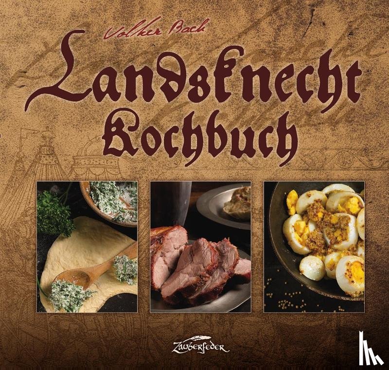 Bach, Volker - Landsknecht-Kochbuch