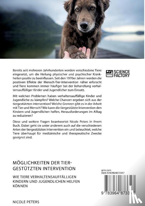 Peters, Nicole - Moeglichkeiten der tiergestutzten Intervention. Wie Tiere verhaltensauffalligen Kindern und Jugendlichen helfen koennen