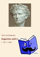Gardthausen, Victor - Augustus und seine Zeit