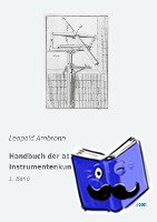 Ambronn, Leopold - Handbuch der astronomischen Instrumentenkunde
