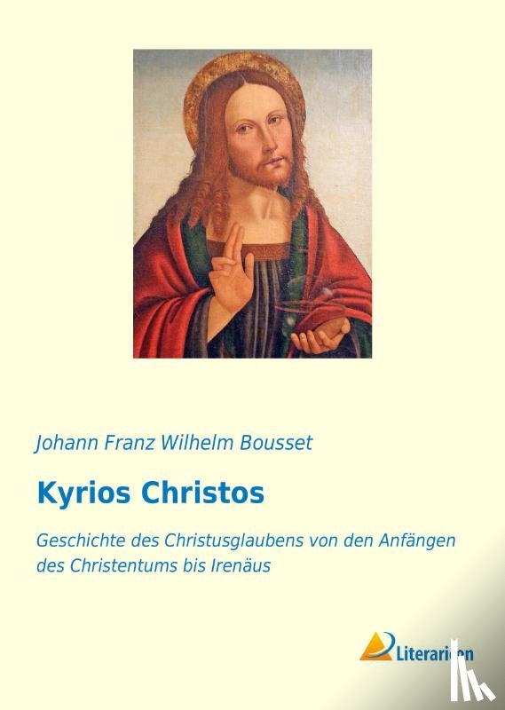 Bousset, Johann Franz Wilhelm - Kyrios Christos
