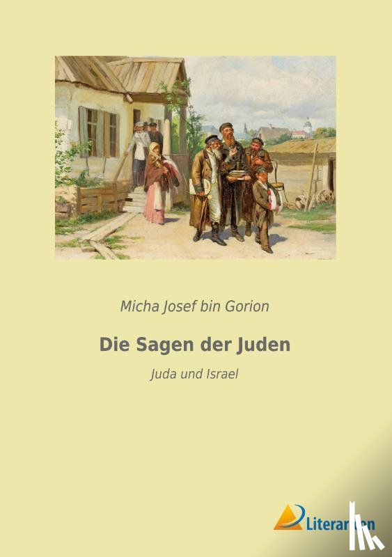 Bin Gorion, Micha Josef - Die Sagen der Juden