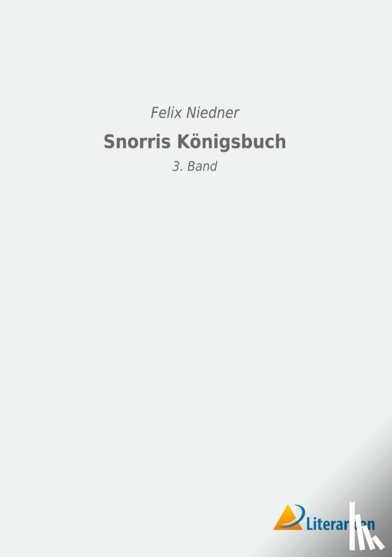 Niedner, Felix - Snorris Konigsbuch