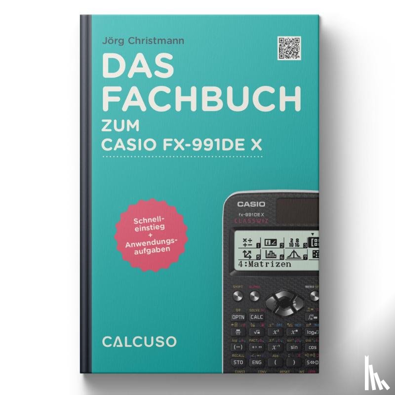  - Das Fachbuch zum Casio FX 991 DE X