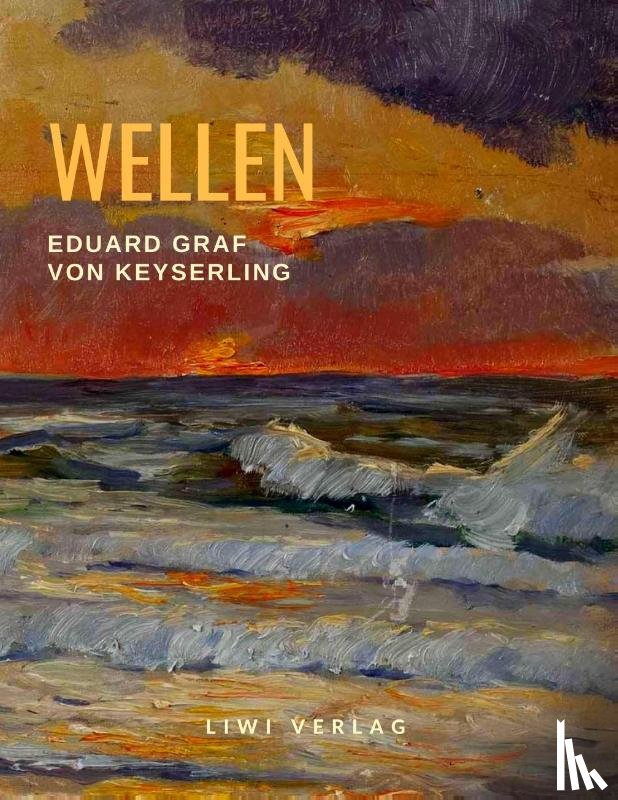 Graf Von Keyserling, Eduard - Wellen