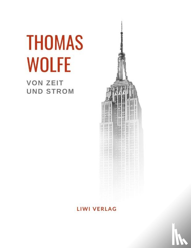 Wolfe, Thomas - Thomas Wolfe: Von Zeit und Strom