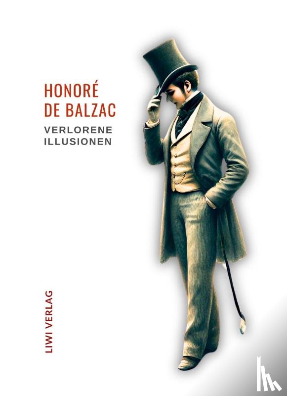 de Balzac, Honoré - Honoré de Balzac: Verlorene Illusionen. Ungekürzte Ausgabe