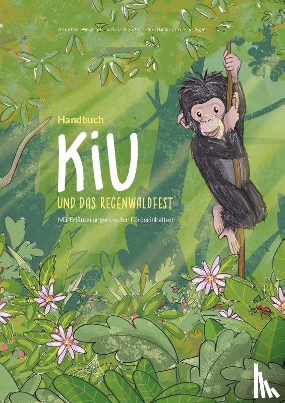 Bein-Wierzbinski, Wibke, Buess Schneider, Barbara, Jenni-Scheidegger, Natalie - Kiu und das Regenwaldfest