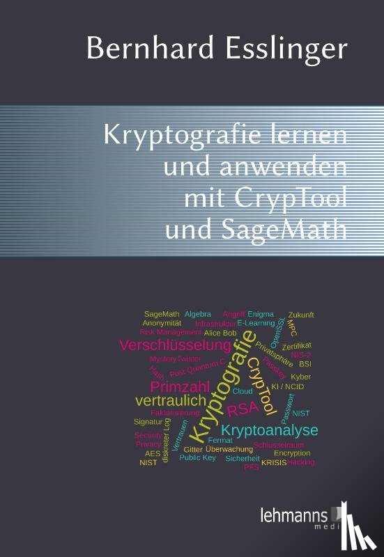 Esslinger, Bernhard - Das CrypTool-Buch: Kryptografie lernen und anwenden mit CrypTool und SageMath