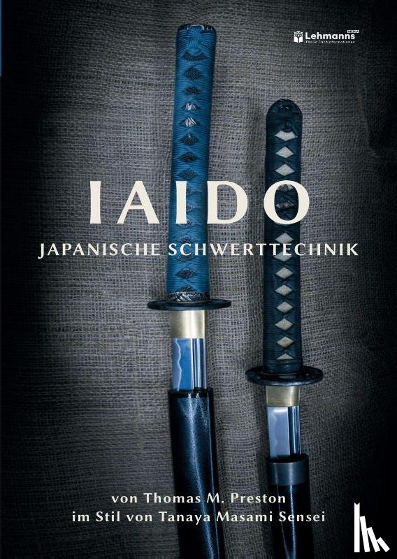 Preston, Thomas - Iaido - Japanische Schwerttechnik im Stil von Tanaya Masami Sensei