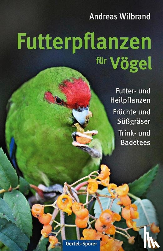 Wilbrand, Andreas - Futterpflanzen für Vögel