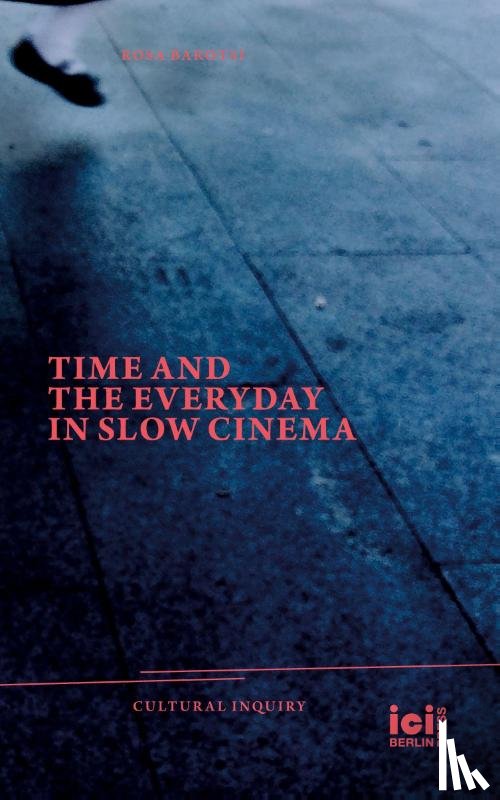 Barotsi, Rosa - Time and the Everyday in Slow Cinema