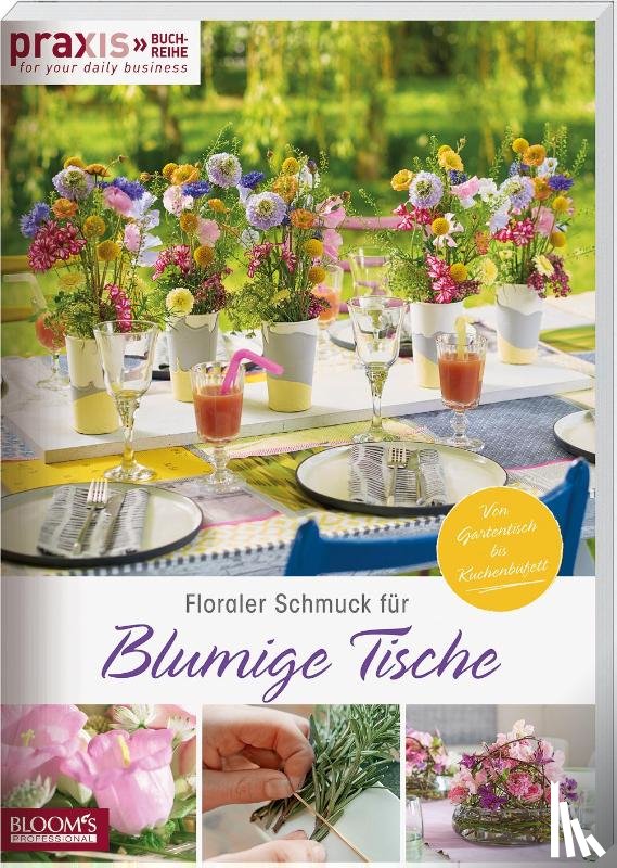 Team PRAXIS - Floraler Schmuck für blumige Tische