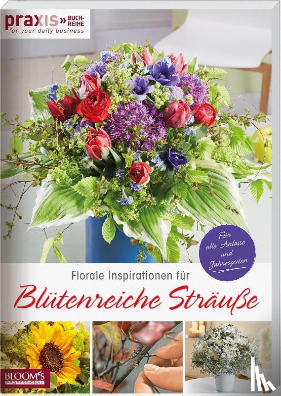 Team PRAXIS - Florale Inspirationen für Blütenreiche Sträuße