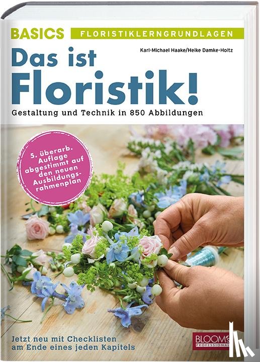 Haake, Karl-Michael, Damke-Holtz, Heike - Das ist Floristik!