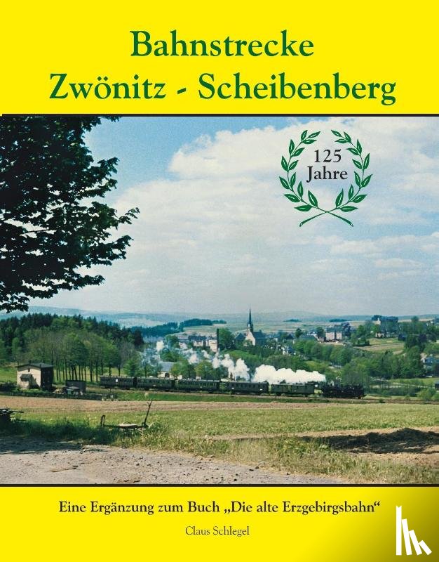 Schlegel, Claus - Bahnstrecke Zwönitz - Scheibenberg