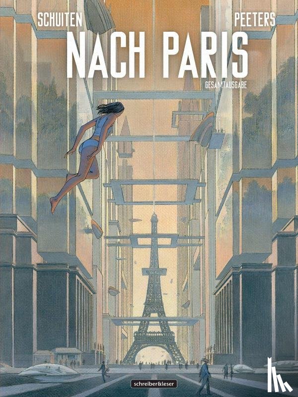 Peeters, Benoit - Nach Paris: Gesamtausgabe