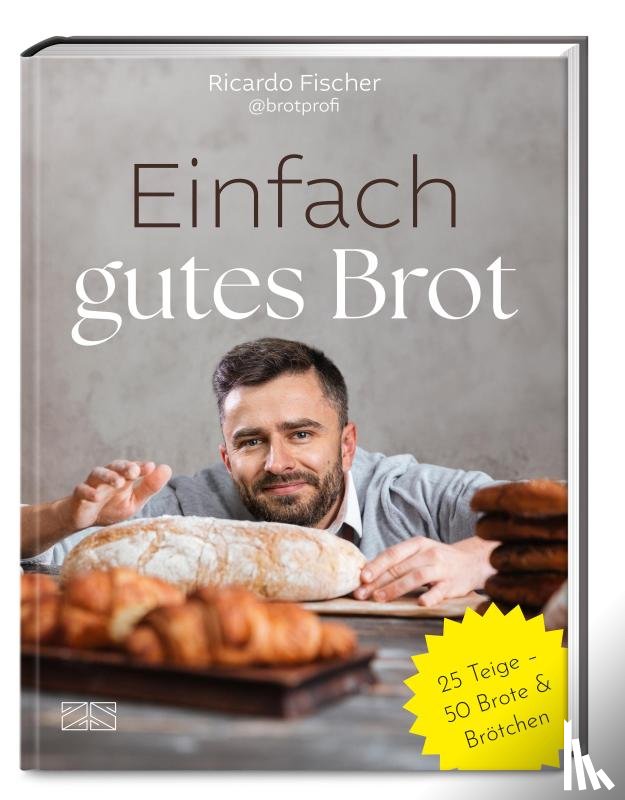Fischer, Ricardo - Einfach gutes Brot