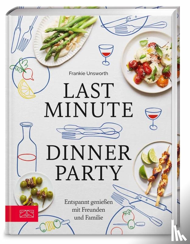 Unsworth, Frankie - Last Minute Dinner Party