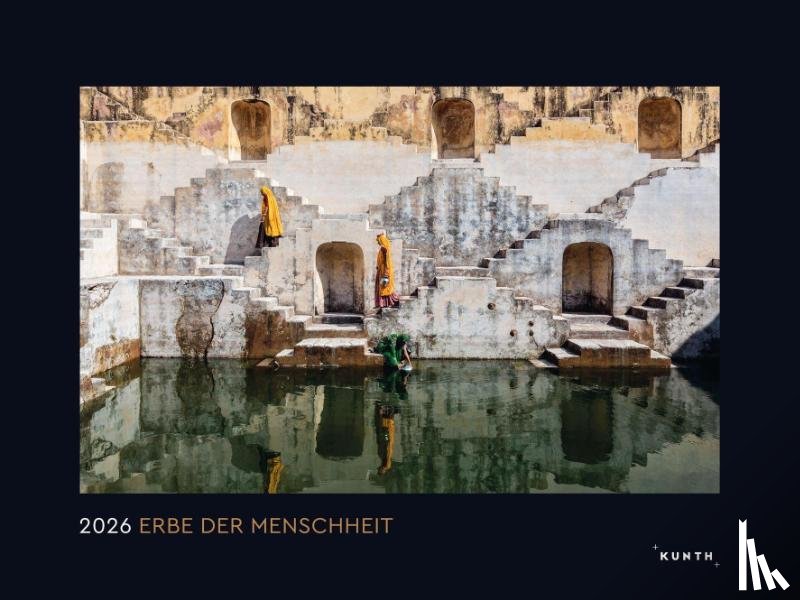  - Erbe der Menschheit - KUNTH Wandkalender 2026