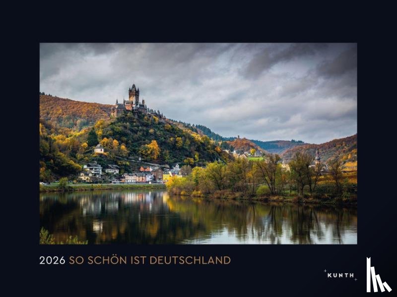  - So schön ist Deutschland - KUNTH Wandkalender 2026