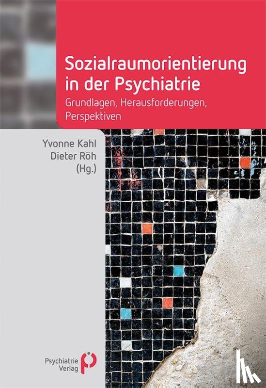 Kahl, Yvonne, Röh, Dieter - Sozialraumorientierung in der Psychiatrie