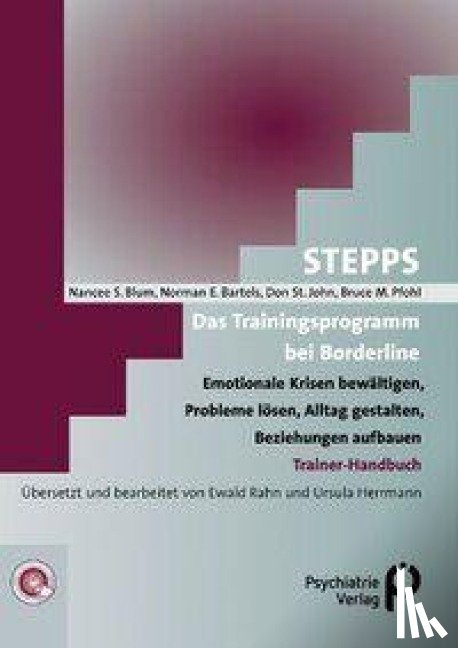 Blum, Nancee S, Bartels, Norman F, St. John, Don, Pfohl, Bruce M - STEPPS: Das Trainingsprogramm bei Borderline
