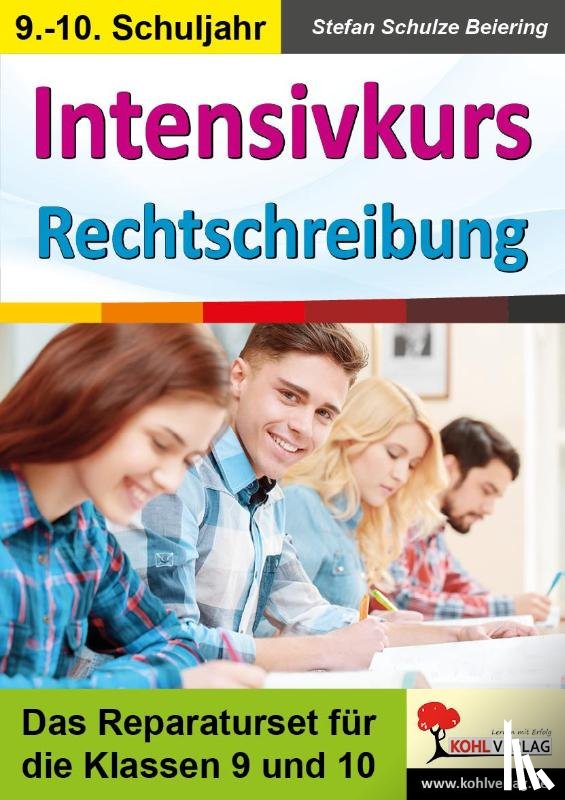 Schulze-Beiering, Stefan - Intensivkurs Rechtschreibung / 9.-10. Schuljahr