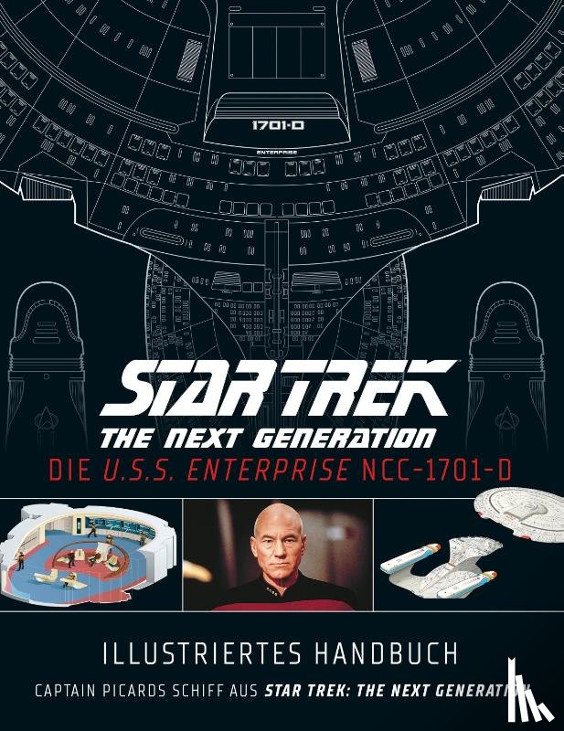  - Illustriertes Handbuch: Die U.S.S. Enterprise NCC-1701-D / Captain Picards Schiff aus Star Trek: The Next Generation