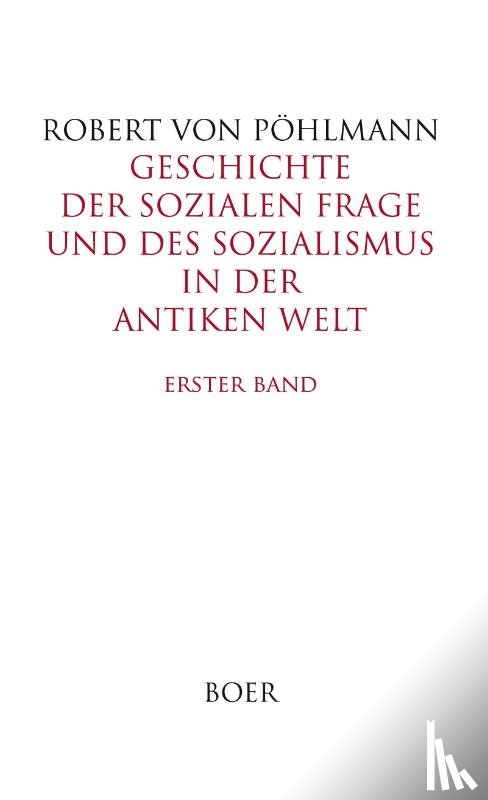 Pöhlmann, Robert von - Geschichte der sozialen Frage und des Sozialismus in der antiken Welt, Band 1