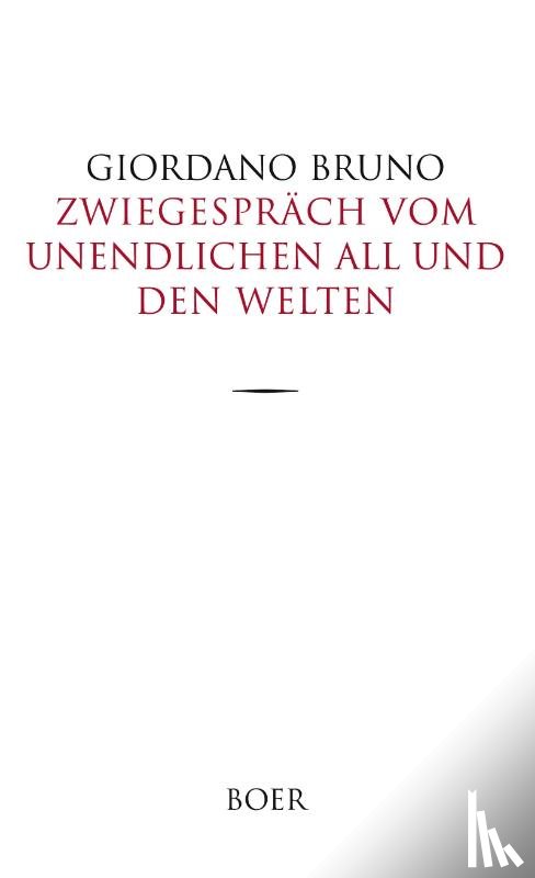 Bruno, Giordano - Zwiegespräch vom unendlichen All und den Welten