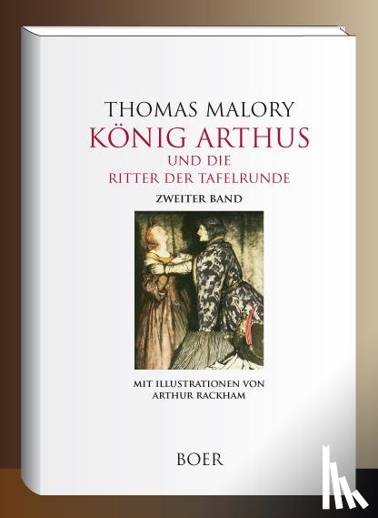 Malory, Thomas - König Arthus und die Ritter der Tafelrunde Band 2