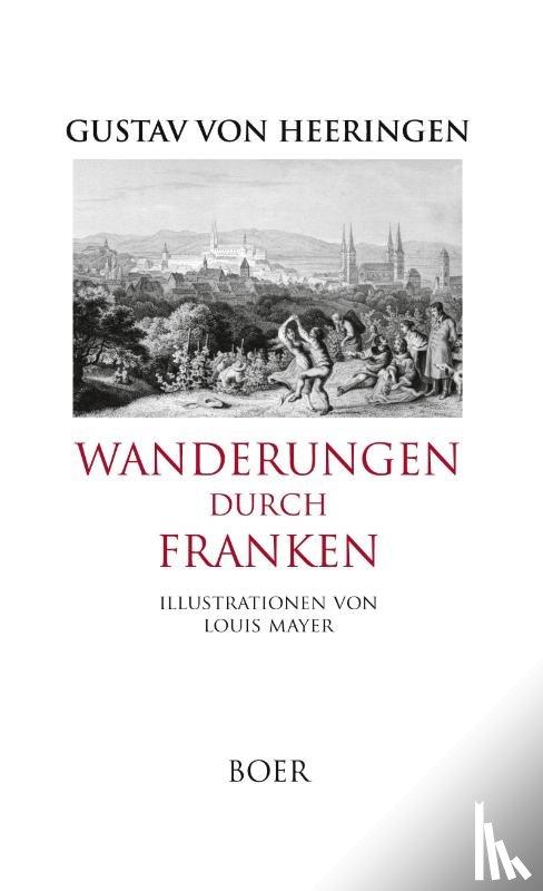 Heeringen, Gustav Von - Wanderungen durch Franken