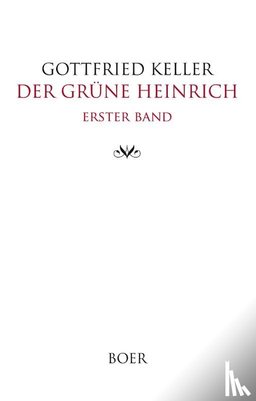 Keller, Gottfried - Der grüne Heinrich Band 1