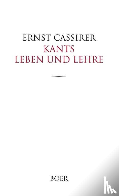 Cassirer, Ernst - Kants Leben und Lehre
