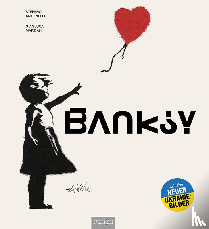 Antonelli, Stefano, Marziani, Gianluca - Banksy - Die Kunst der Straße im großen Bildband