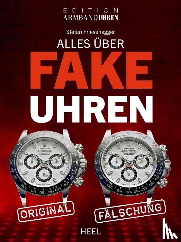 Friesenegger, Stefan - Alles über Fake-Uhren