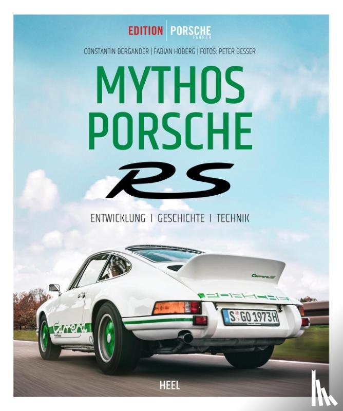 Bergander, Constantin, Hoberg, Fabian - Edition Porsche Fahrer: Mythos Porsche RS