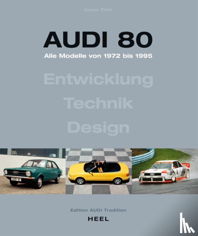 Thierl, Kevin - Audi 80 - Alle Modelle von 1972 bis 1995.