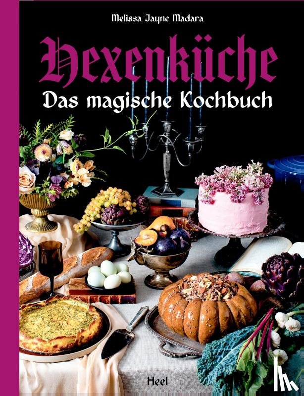 Madara, Melissa Jayne - Hexenküche - Das magische Kochbuch - Voll mit altem Wissen, Ritualen, Magie und Hexerei