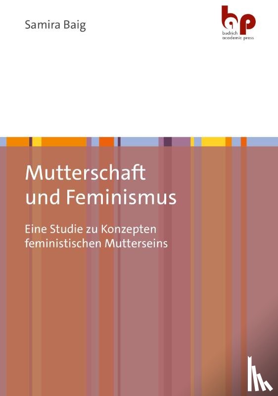 Baig, Samira - Mutterschaft und Feminismus