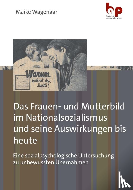 Wagenaar, Maike - Das Frauen- und Mutterbild im Nationalsozialismus und seine Auswirkungen bis heute
