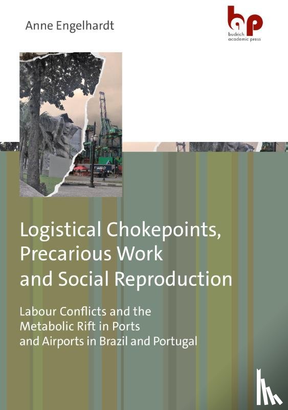 Engelhardt, Anne - Logistical Chokepoints, Precarious Work, and Social Reproduction